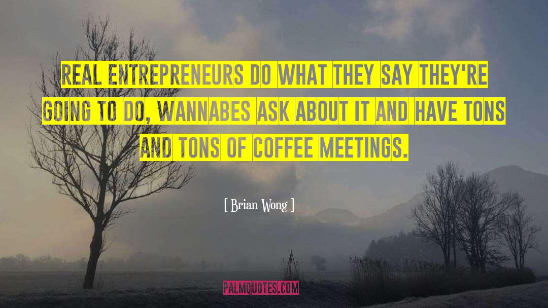 Wannabes quotes by Brian Wong