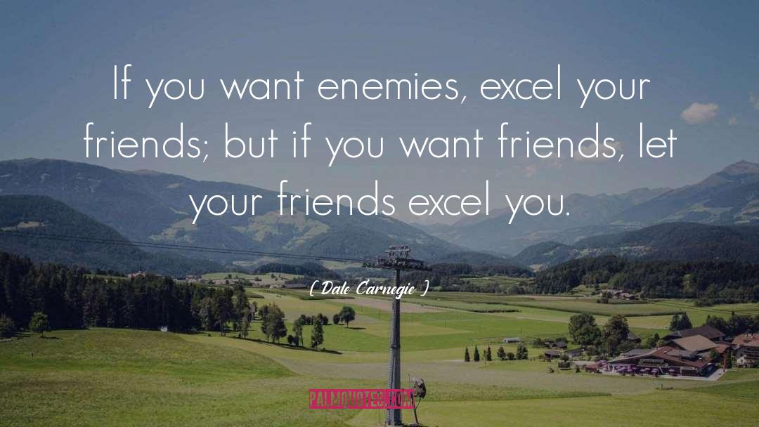 Want Friends quotes by Dale Carnegie