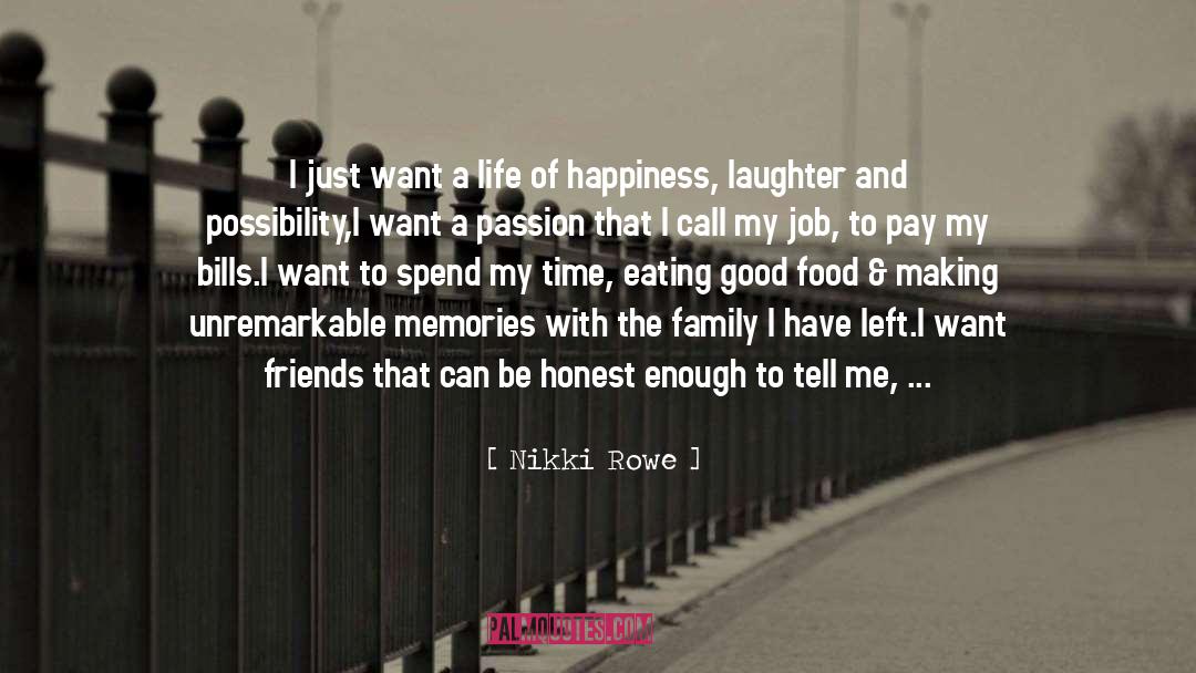 Want Friends quotes by Nikki Rowe