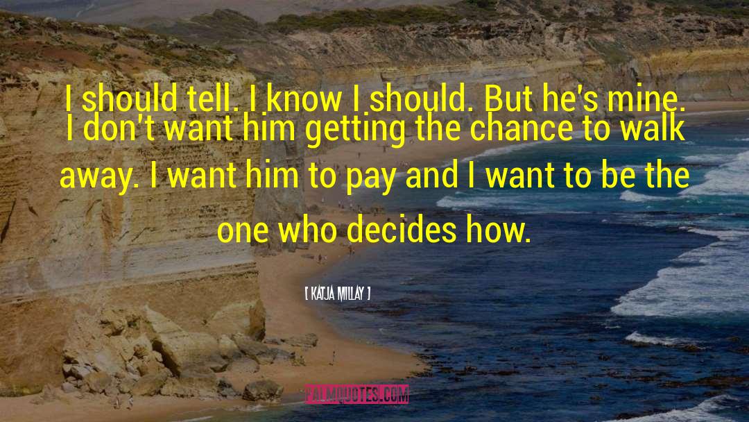 Want Him quotes by Katja Millay