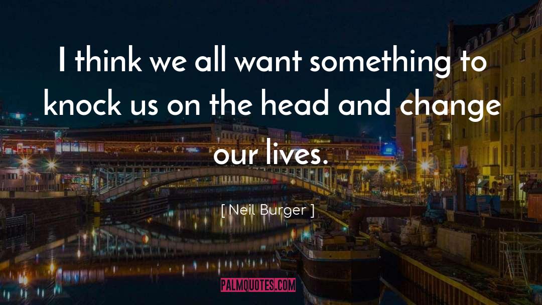 Want Something quotes by Neil Burger