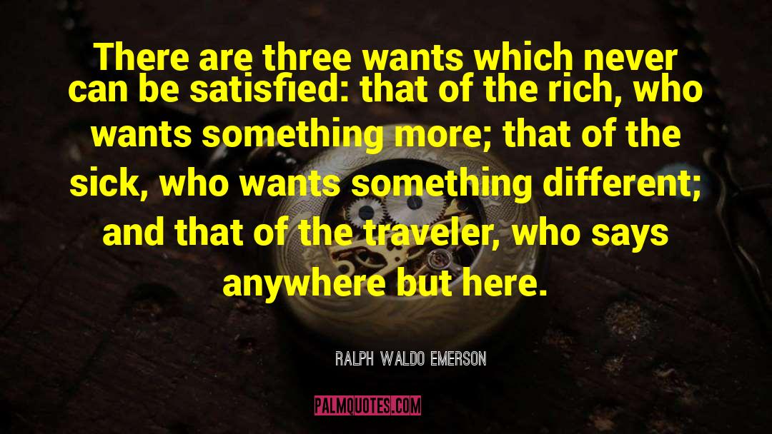 Want Something quotes by Ralph Waldo Emerson