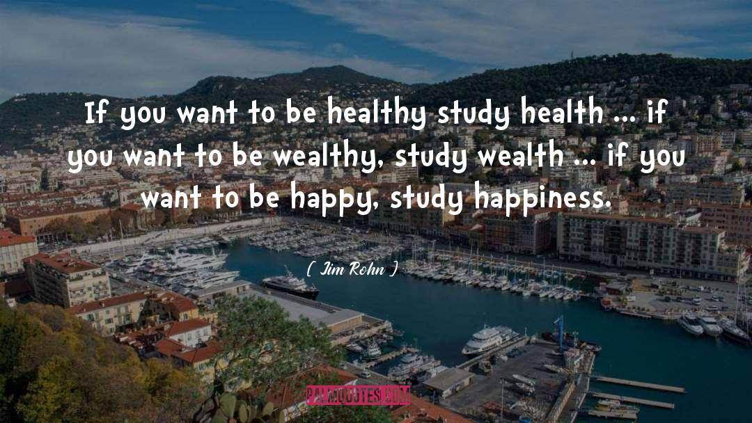 Want To Be Happy quotes by Jim Rohn