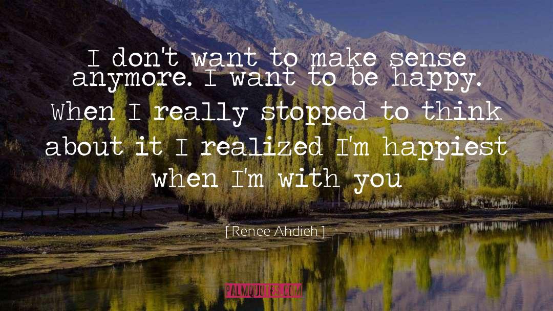 Want To Be Happy quotes by Renee Ahdieh