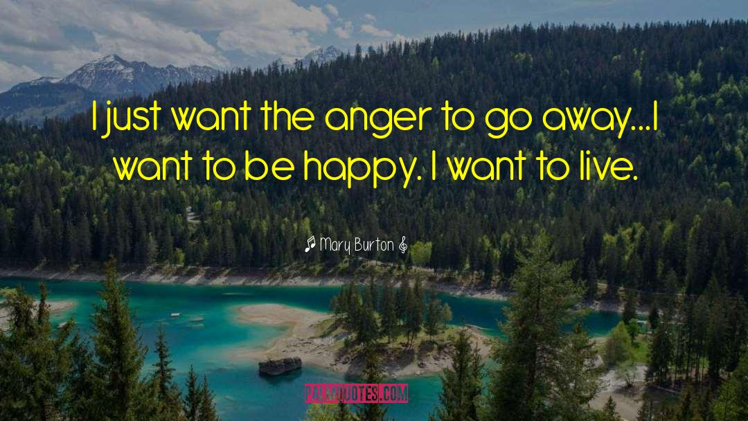 Want To Be Happy quotes by Mary Burton