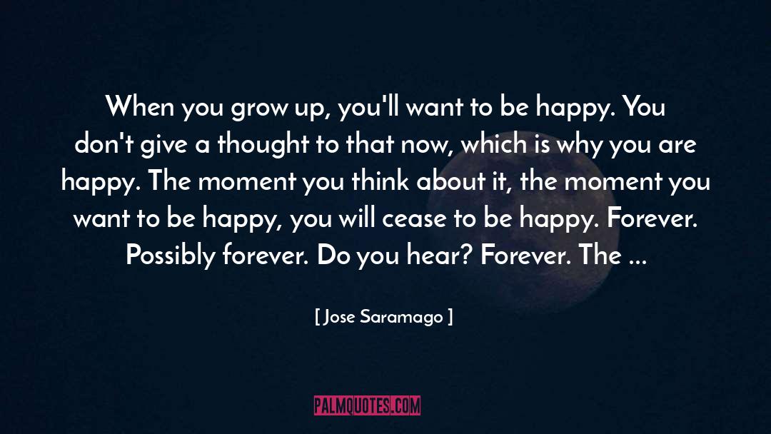 Want To Be Happy quotes by Jose Saramago
