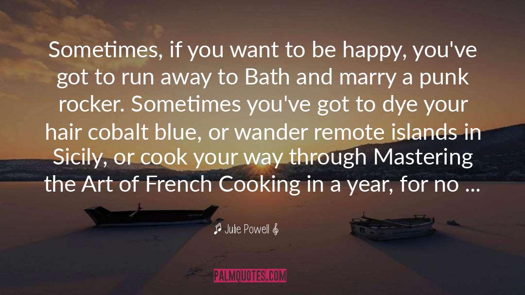 Want To Be Happy quotes by Julie Powell