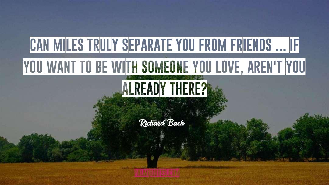 Want To Be With Someone quotes by Richard Bach