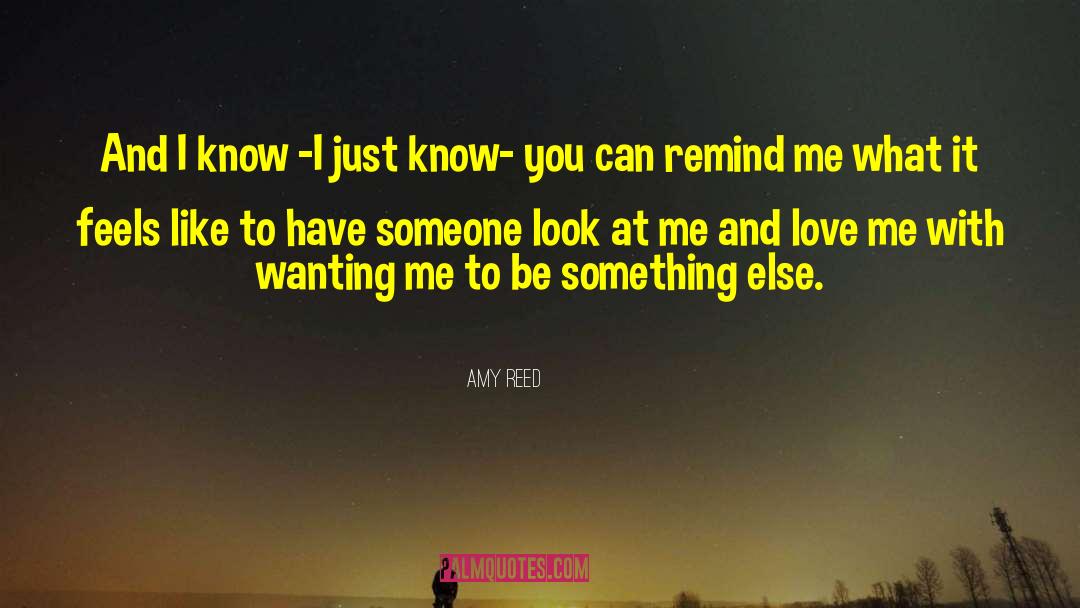 Want To Be With Someone quotes by Amy Reed