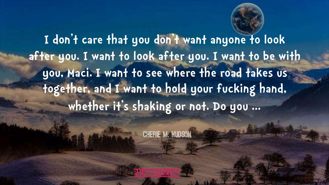 Want To Be With You quotes by Cherie M. Hudson