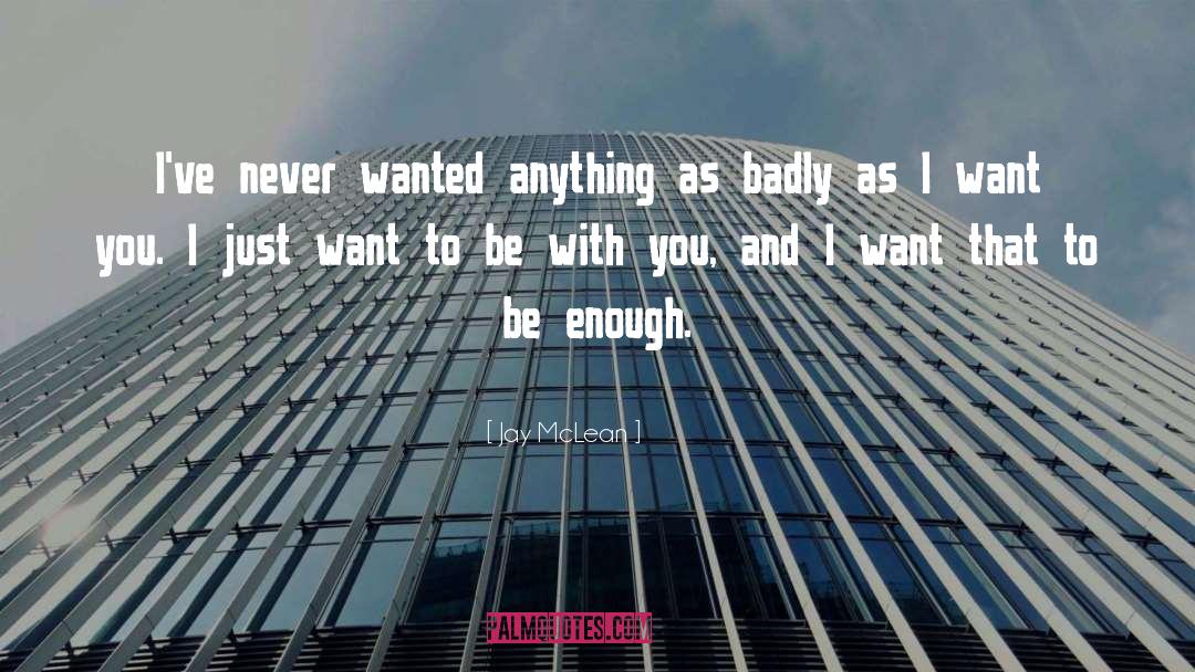 Want To Be With You quotes by Jay McLean