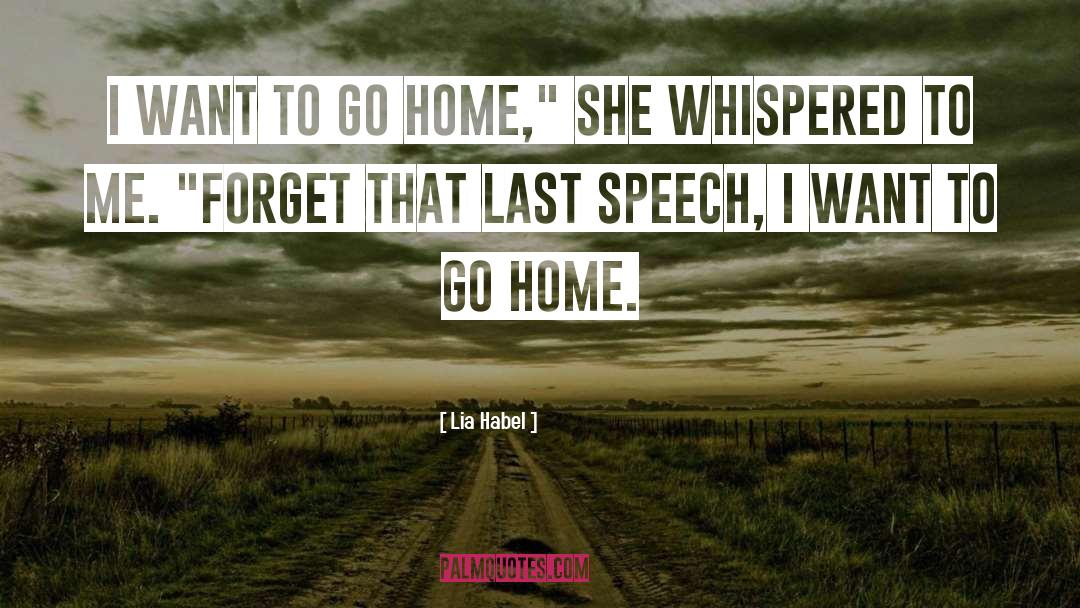 Want To Go Home quotes by Lia Habel