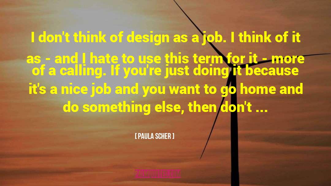 Want To Go Home quotes by Paula Scher