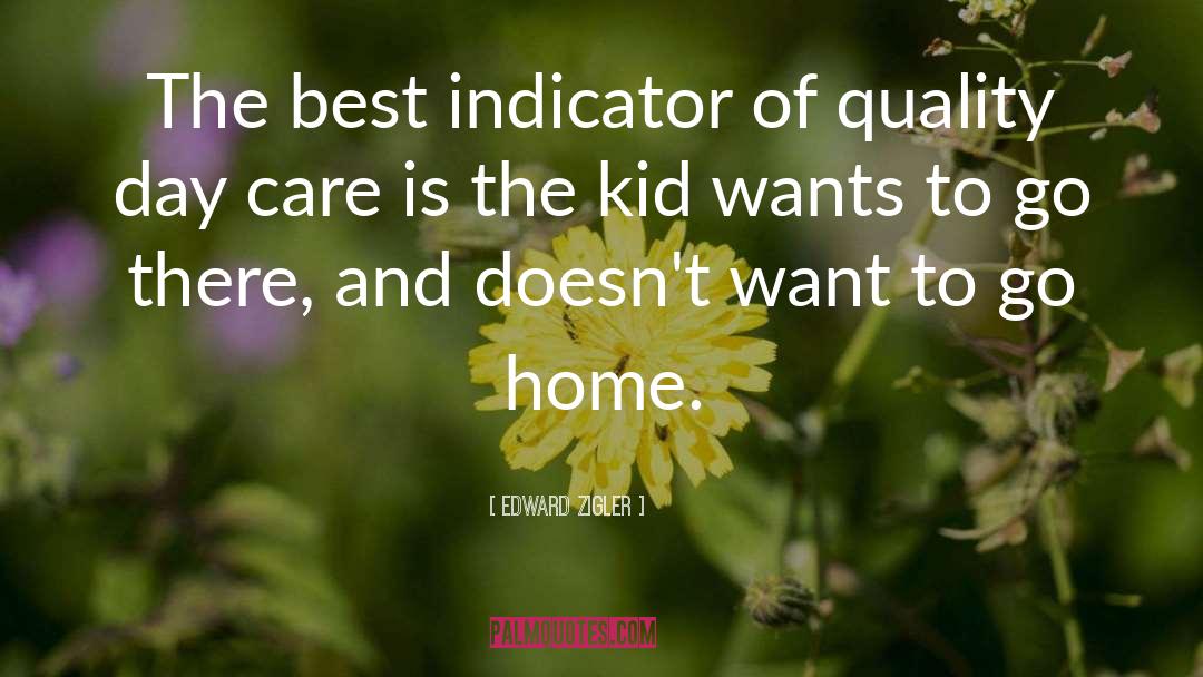 Want To Go Home quotes by Edward Zigler