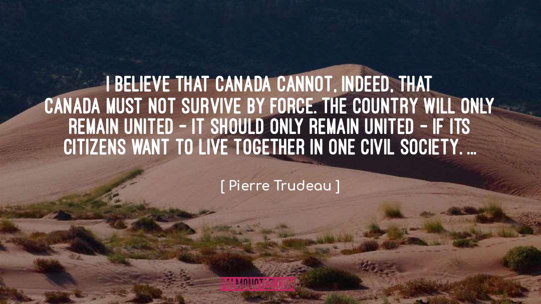 Want To Live quotes by Pierre Trudeau