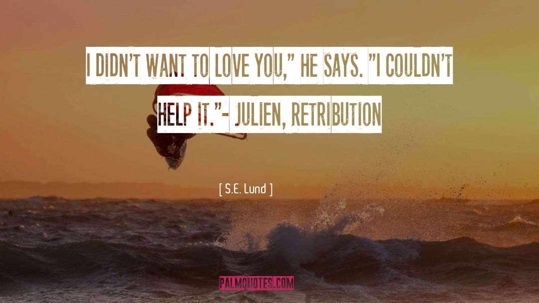 Want To Love quotes by S.E. Lund