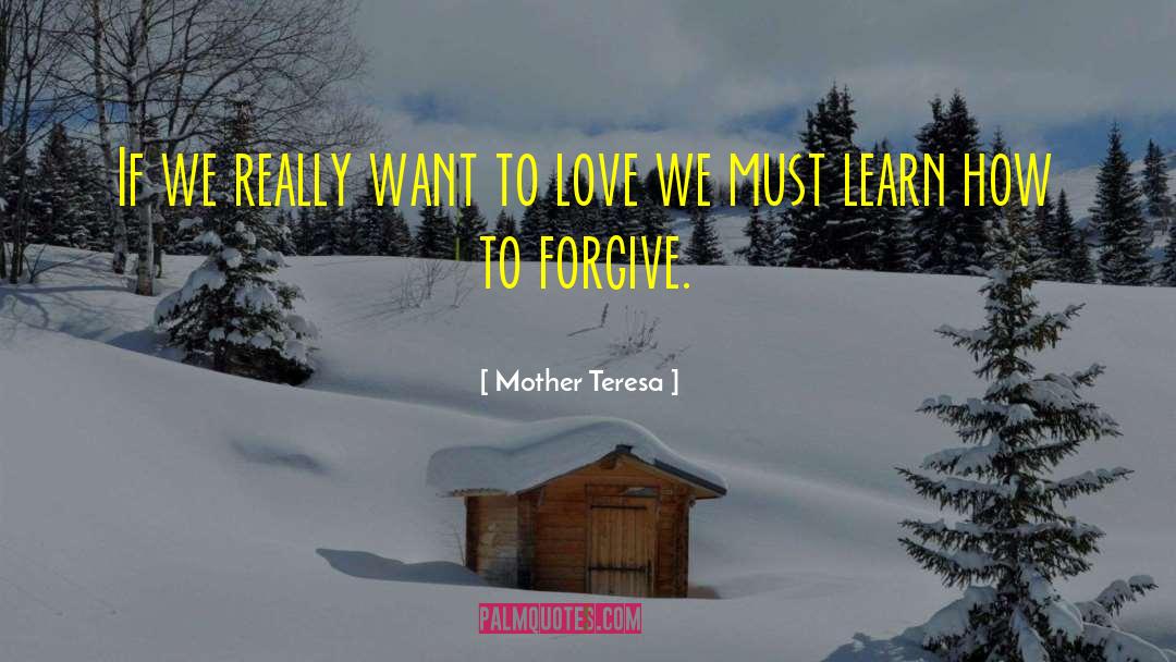 Want To Love quotes by Mother Teresa