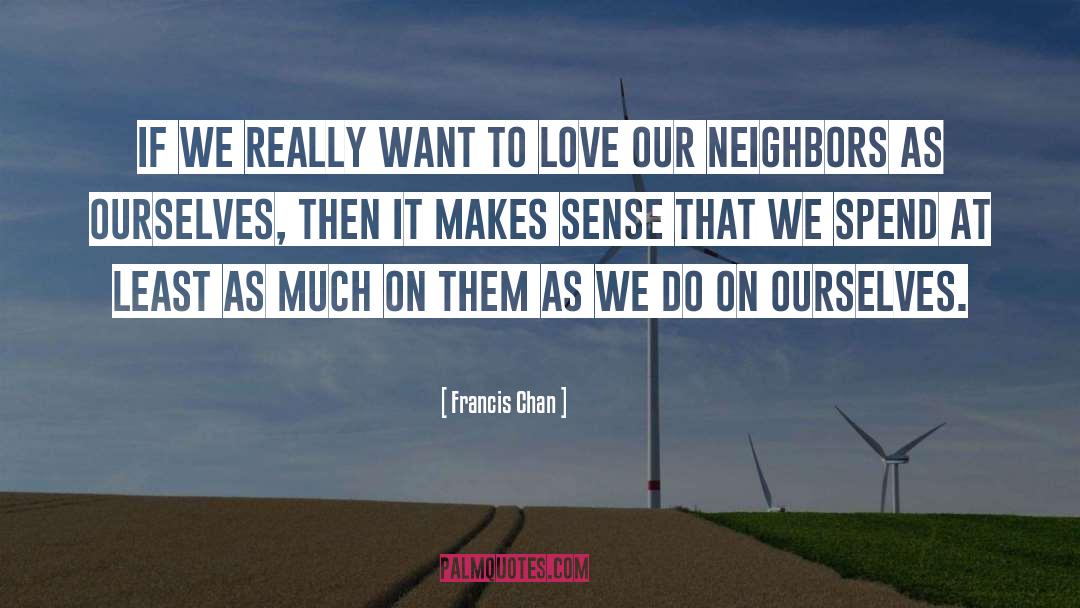 Want To Love quotes by Francis Chan