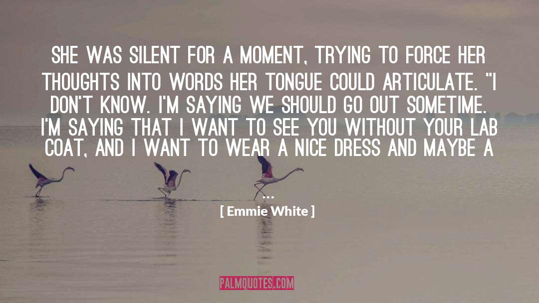 Want To See You quotes by Emmie White
