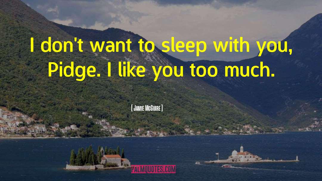 Want To Sleep quotes by Jamie McGuire
