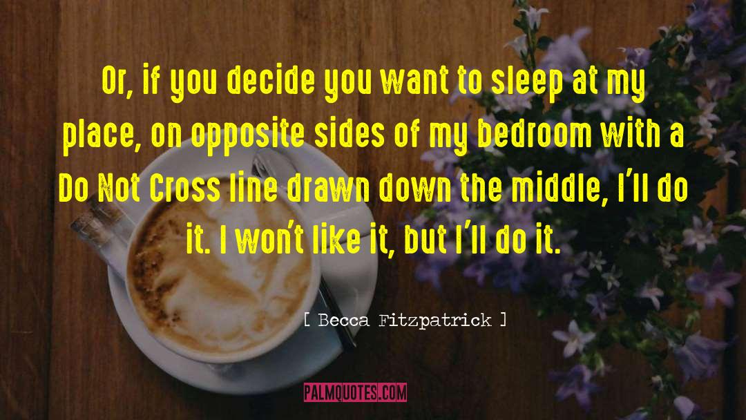 Want To Sleep quotes by Becca Fitzpatrick