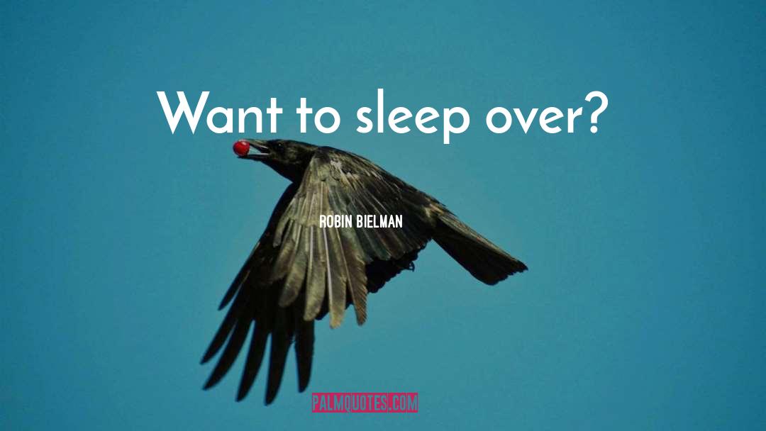 Want To Sleep quotes by Robin Bielman