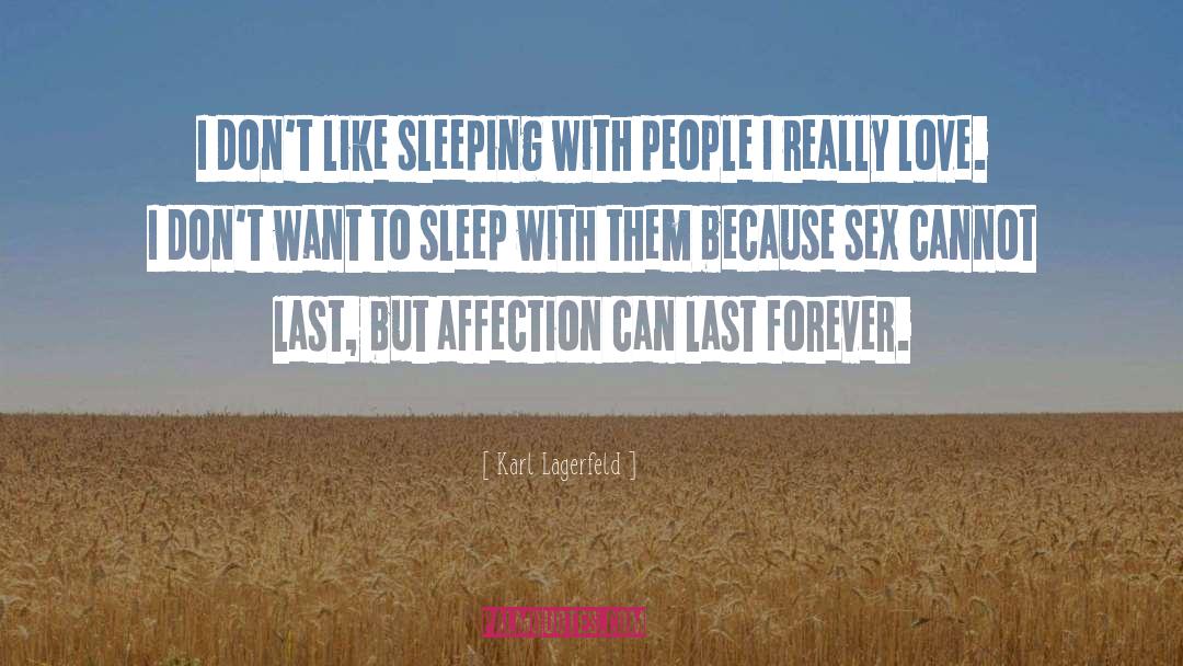 Want To Sleep quotes by Karl Lagerfeld