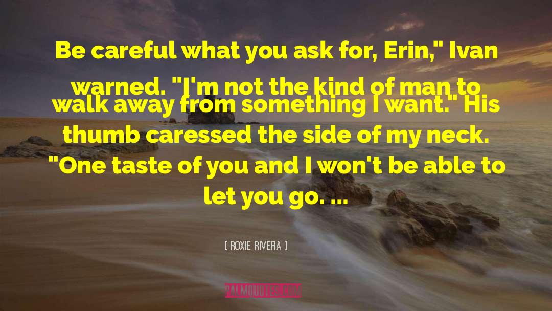 Want To Taste You quotes by Roxie Rivera