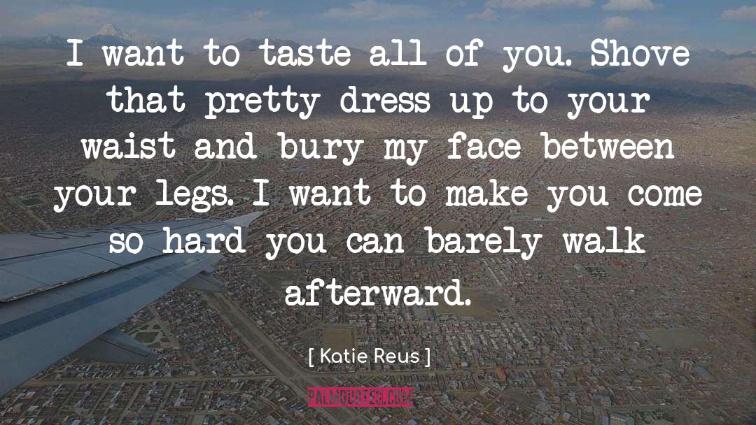Want To Taste You quotes by Katie Reus