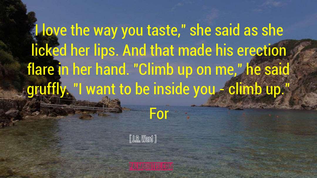 Want To Taste You quotes by J.R. Ward