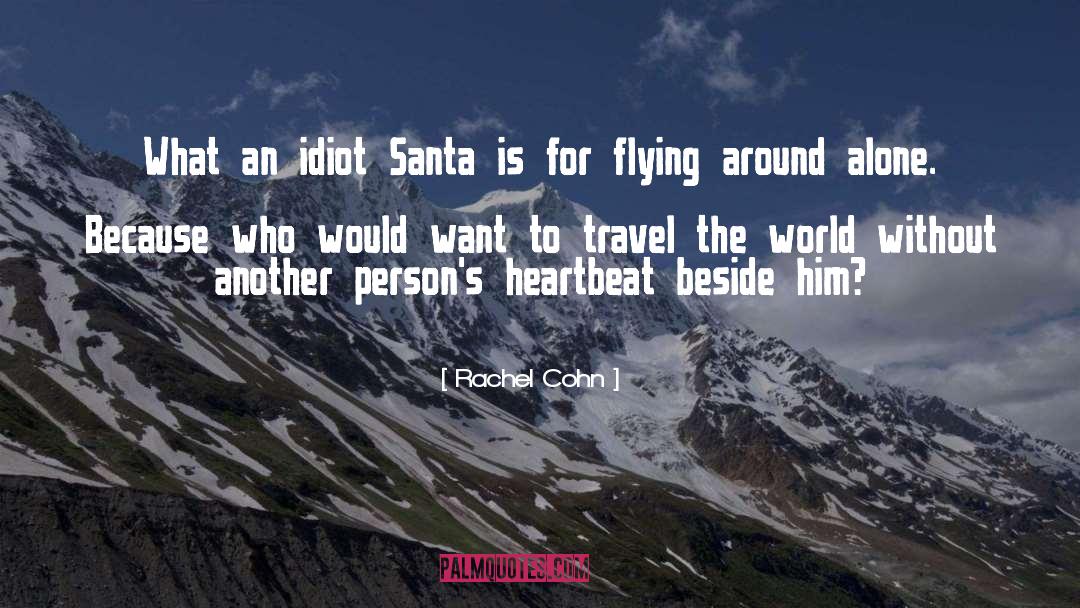 Want To Travel quotes by Rachel Cohn