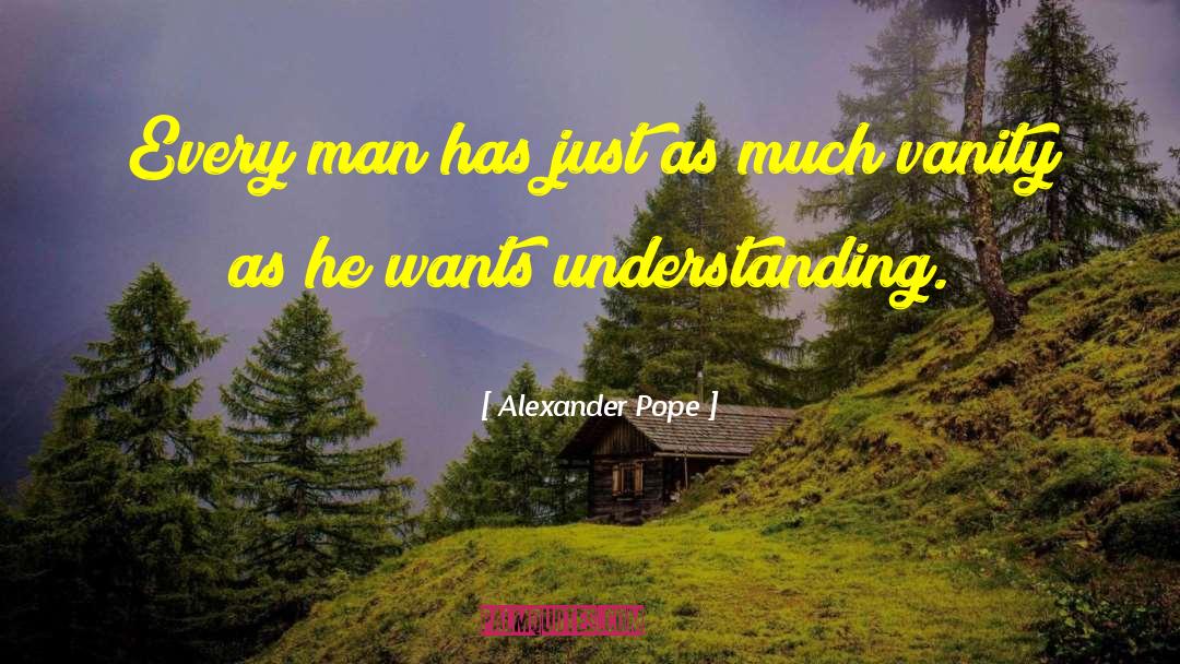 Want U quotes by Alexander Pope