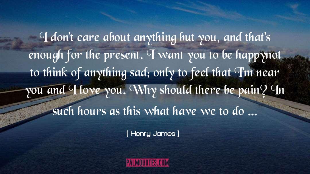 Want You quotes by Henry James