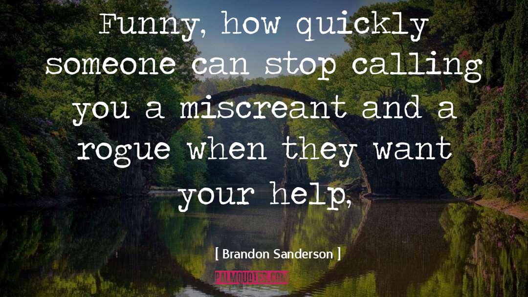 Want Your Help quotes by Brandon Sanderson
