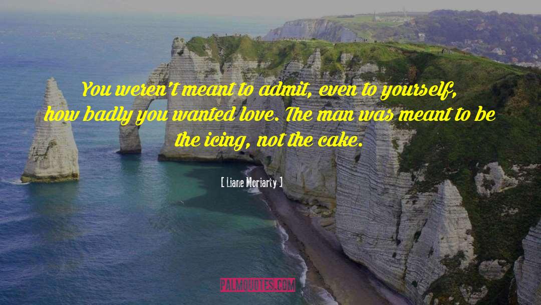 Wanted Love quotes by Liane Moriarty