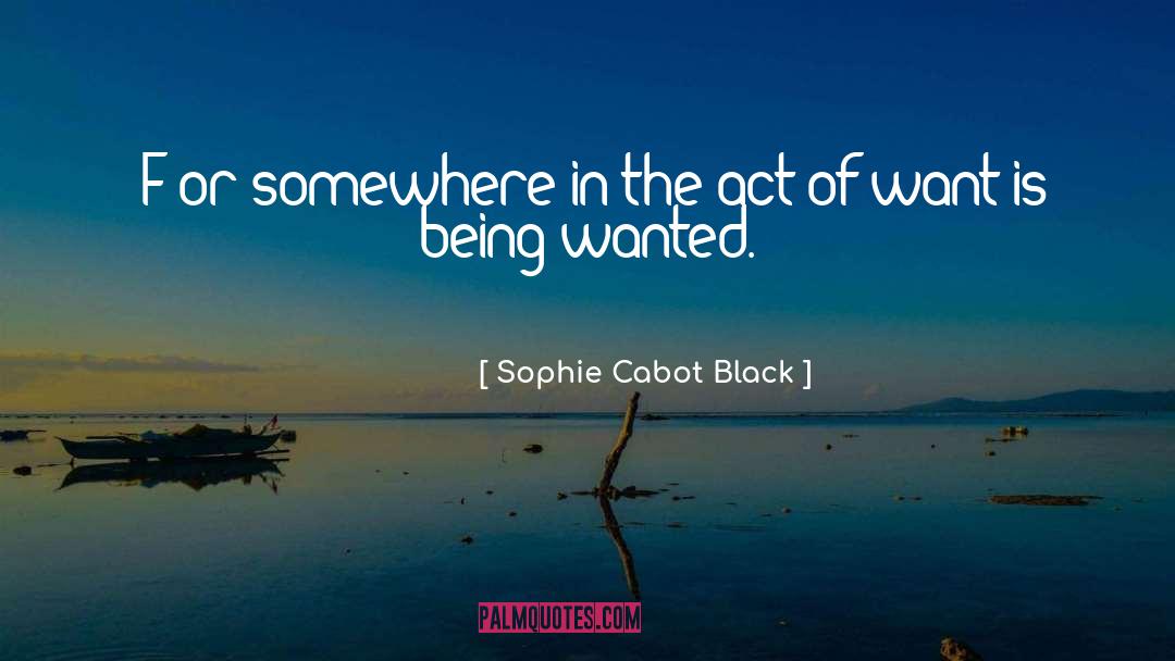 Wanted Love quotes by Sophie Cabot Black