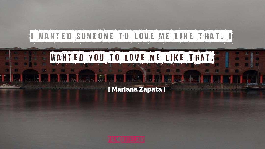 Wanted Someone quotes by Mariana Zapata