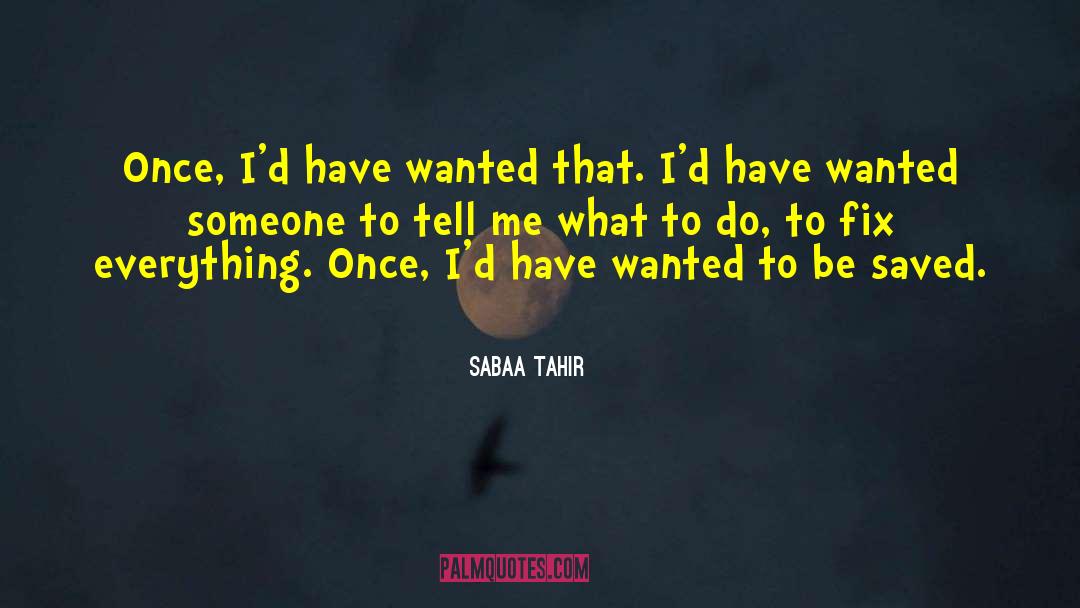 Wanted Someone quotes by Sabaa Tahir