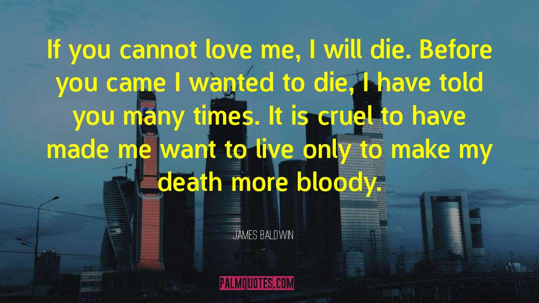 Wanted To Die quotes by James Baldwin