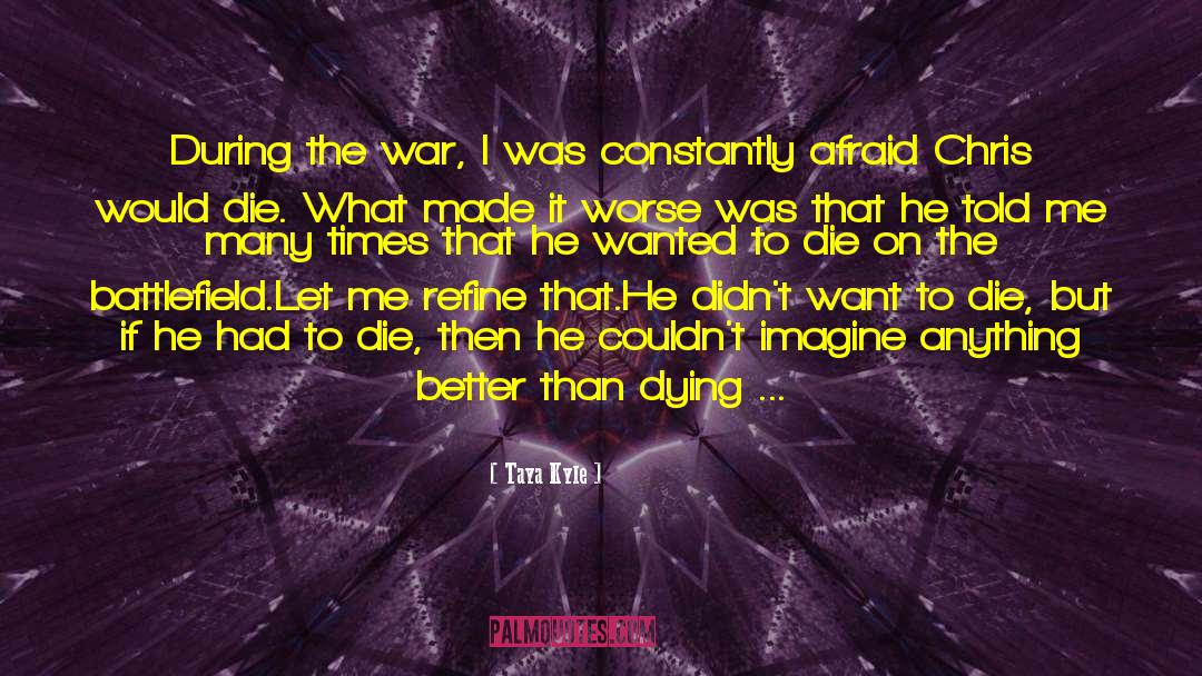 Wanted To Die quotes by Taya Kyle