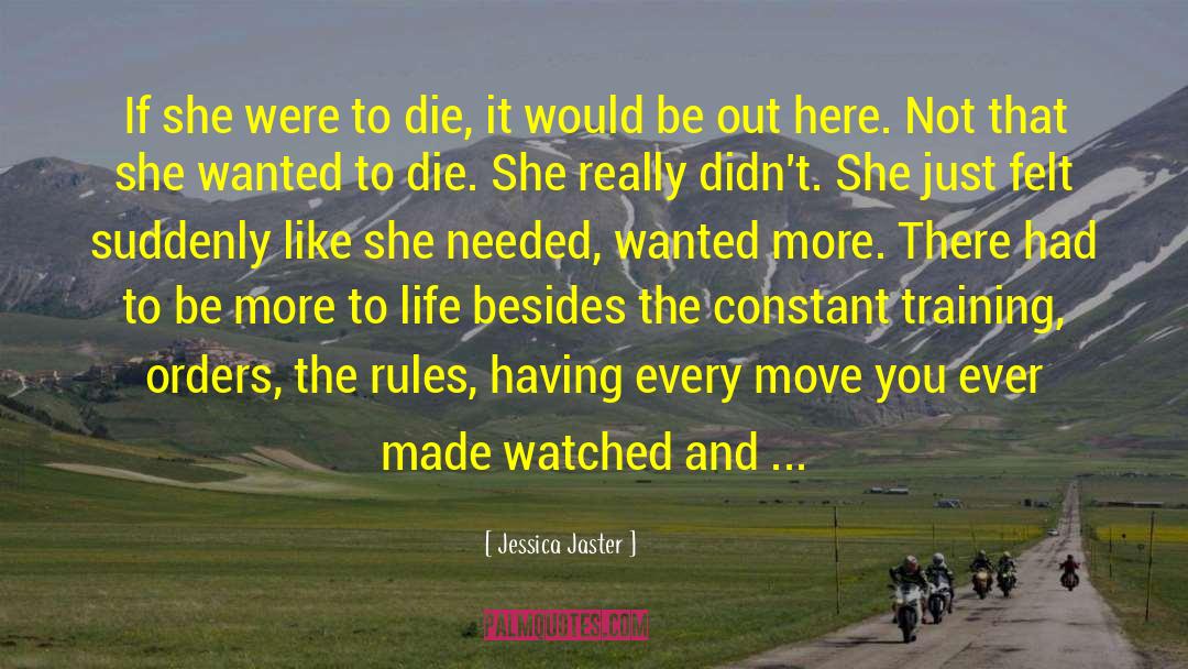 Wanted To Die quotes by Jessica Jaster