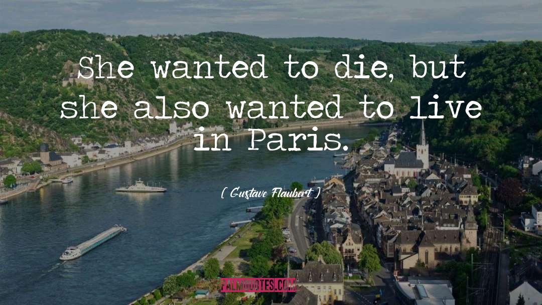 Wanted To Die quotes by Gustave Flaubert