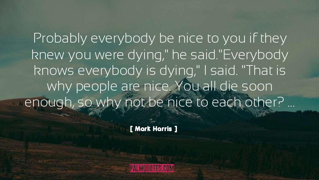 Wanted To Die quotes by Mark Harris
