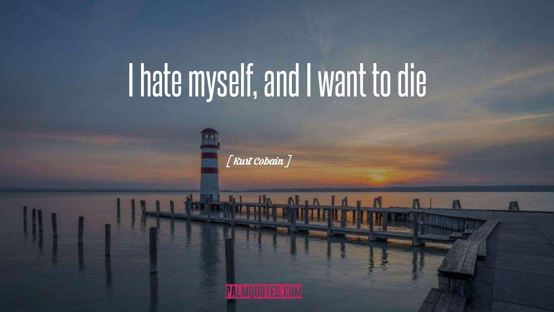 Wanting To Die quotes by Kurt Cobain