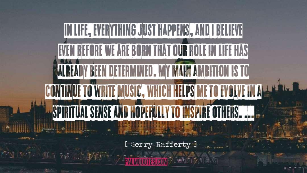 Wanting To Inspire Others quotes by Gerry Rafferty