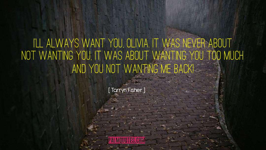 Wanting You quotes by Tarryn Fisher