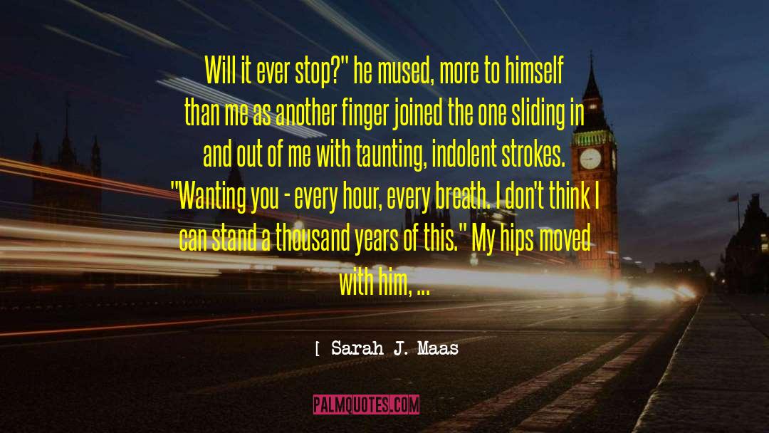 Wanting You quotes by Sarah J. Maas
