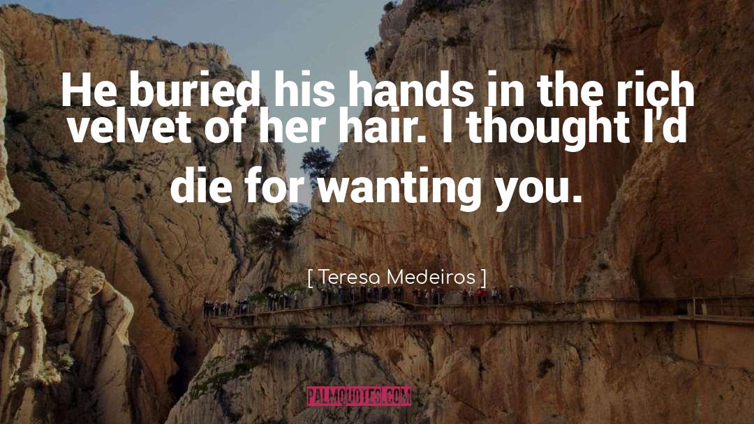 Wanting You quotes by Teresa Medeiros