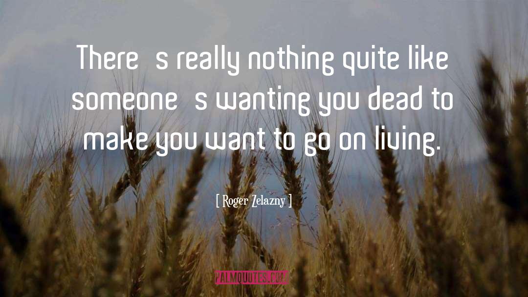 Wanting You quotes by Roger Zelazny