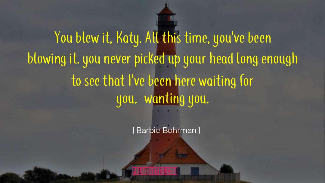 Wanting You quotes by Barbie Bohrman